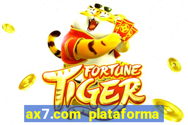 ax7.com plataforma de jogos